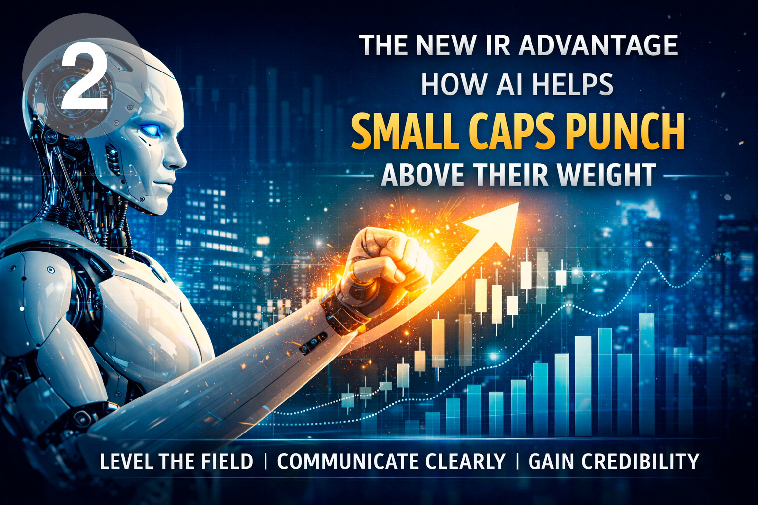 The New IR Advantage: How AI Helps Small Caps Punch Above Their Weight